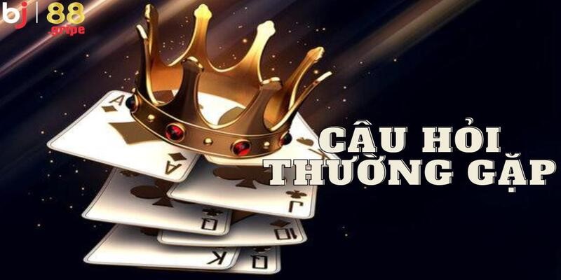 Game Bài BJ88: Game Bài Online Đổi Thưởng Uy Tín 2026 5 Giải thích một số thắc mắc tại sảnh game bài BJ88