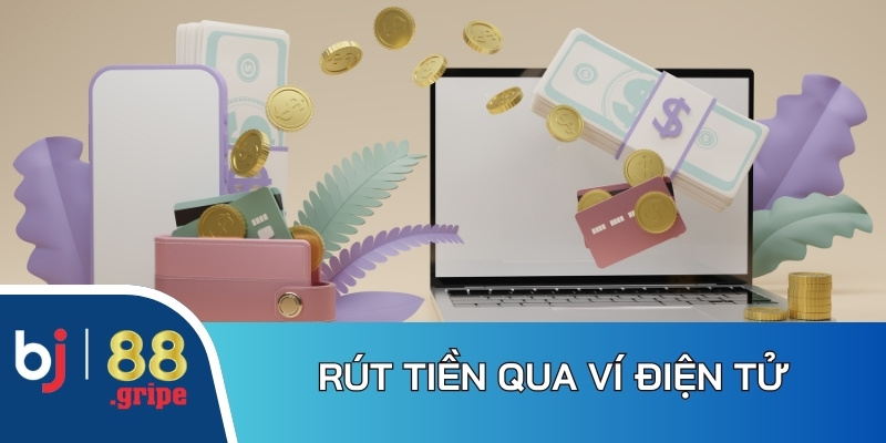 Rút Tiền BJ88: Quy Trình Rút Tiền Nhanh Gọn 2026 4 Kênh rút tiền qua ví điện tử đang là xu hướng lựa chọn nhờ tính tiện lợi