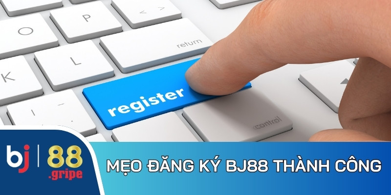 Đăng Ký BJ88: Hướng Dẫn Mở Tài Khoản Nhanh 2026 5 Mẹo thực hiện đăng ký hội viên BJ88 tiện lợi, nhanh chóng