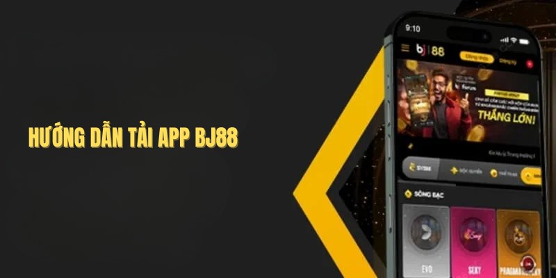 Tải App BJ88: Hướng Dẫn Download App Chính Thức 2026 3 Quy trình tải và cài đặt ứng dụng cá cược trên điện thoại