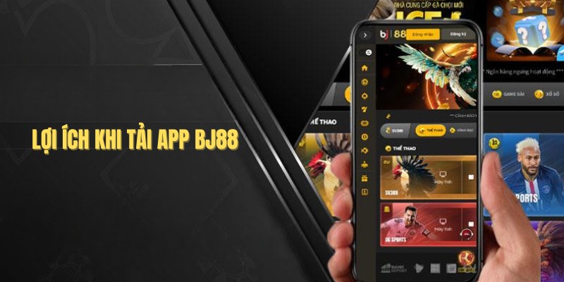 Tải App BJ88: Hướng Dẫn Download App Chính Thức 2026 2 Ưu điểm nổi trội của app Bj88