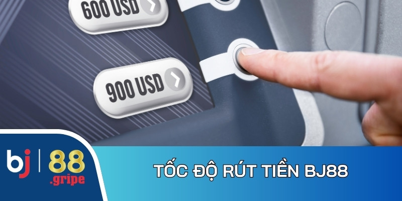 Rút Tiền BJ88: Quy Trình Rút Tiền Nhanh Gọn 2026 2 Tốc độ rút tiền BJ88 diễn ra cực linh hoạt, tiện lợi