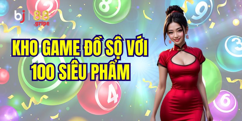 Xổ Số BJ88: Lô Đề Online 3 Miền Uy Tín Hấp Dẫn 2026 3 Kho trò chơi xổ số BJ88 cực đa dạng và hấp dẫn