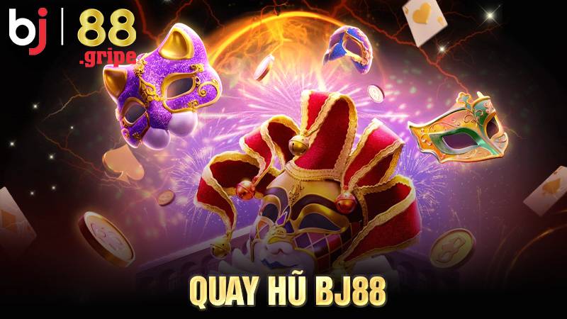 Quay Hũ BJ88: Game Slot Đổi Thưởng Jackpot Hấp Dẫn 2026 1 Quay hũ BJ88